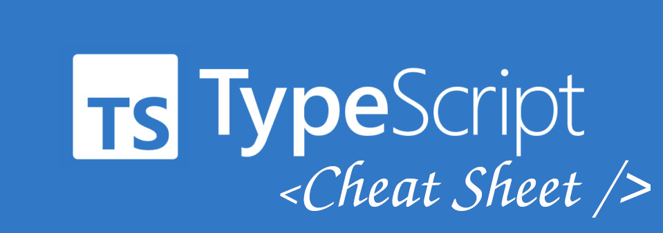 TypeScript: Cheat Sheets